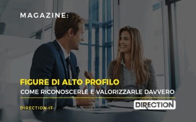 Figure di alto profilo: come riconoscerle e valorizzarle davvero