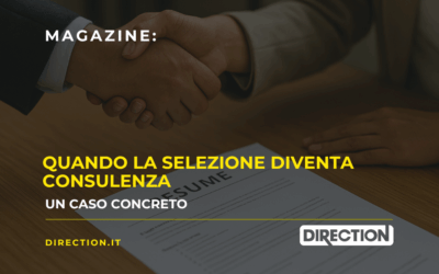 Quando la selezione diventa consulenza: un caso concreto