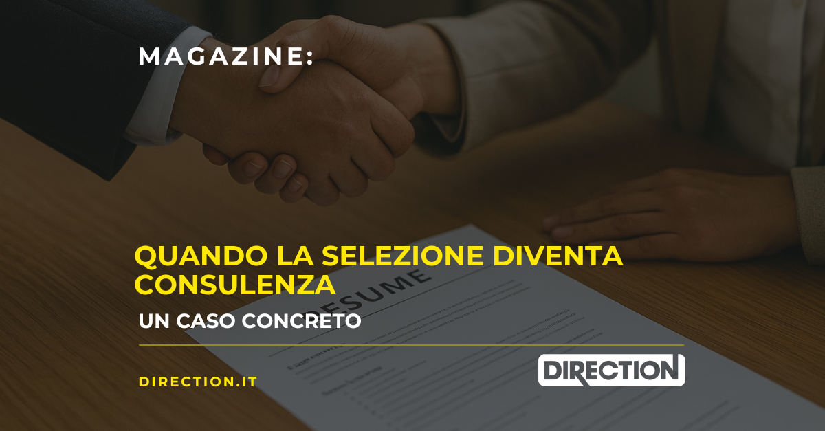 Quando la selezione diventa consulenza: un caso concreto