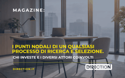 I punti nodali di un qualsiasi processo di Ricerca e Selezione. Chi investe e i diversi attori coinvolti