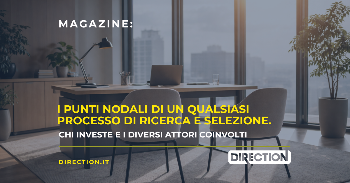 I punti nodali di un qualsiasi processo di Ricerca  e Selezione.  Chi investe e i diversi attori coinvolti