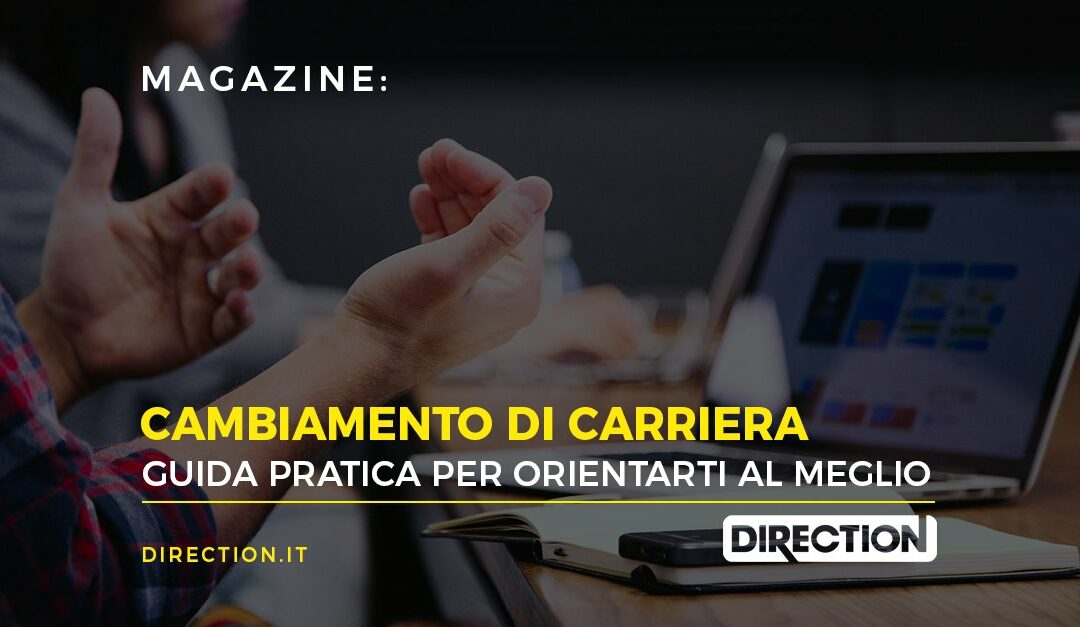 Cambiamento di carriera: guida pratica per orientarti al meglio