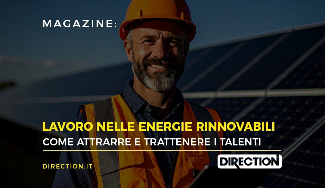 Lavoro nelle Energie Rinnovabili: come attrarre e trattenere talenti