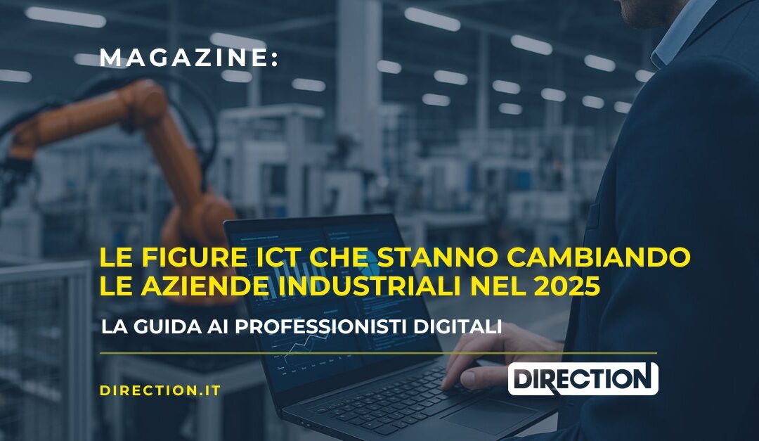 Le figure ICT che stanno cambiando le aziende industriali nel 2025