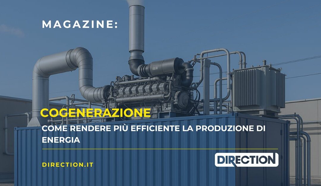 Cogenerazione: come funziona e perché può rendere più efficiente la produzione di energia