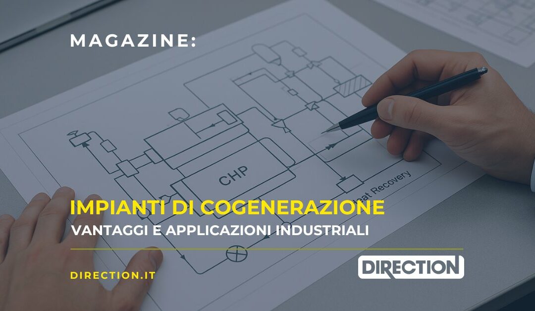 Impianti di cogenerazione: vantaggi e applicazioni industriali