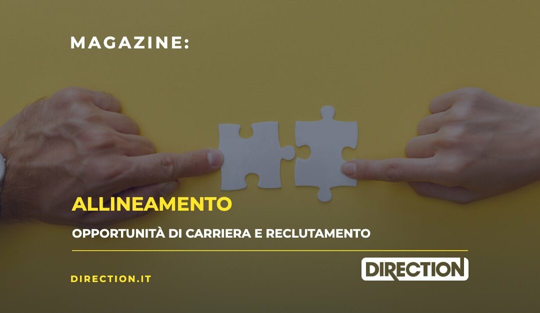 L’importanza dell’allineamento nelle opportunità di carriera e nel reclutamento