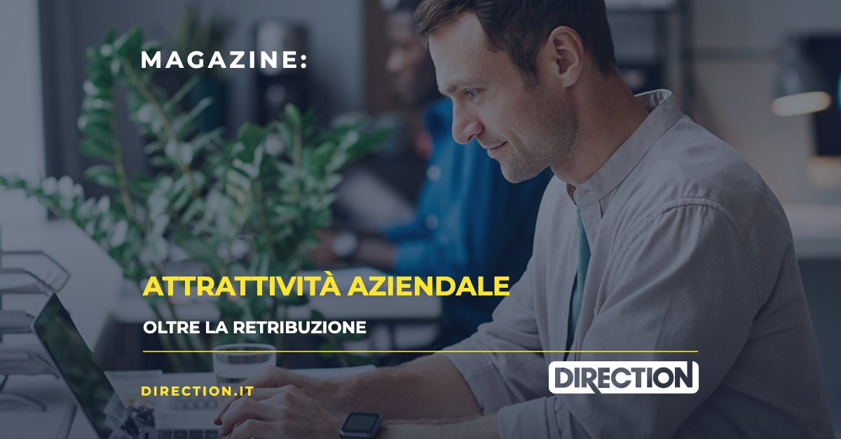 Magazine Direction: Attrattività aziendale, oltre la retribuzione
