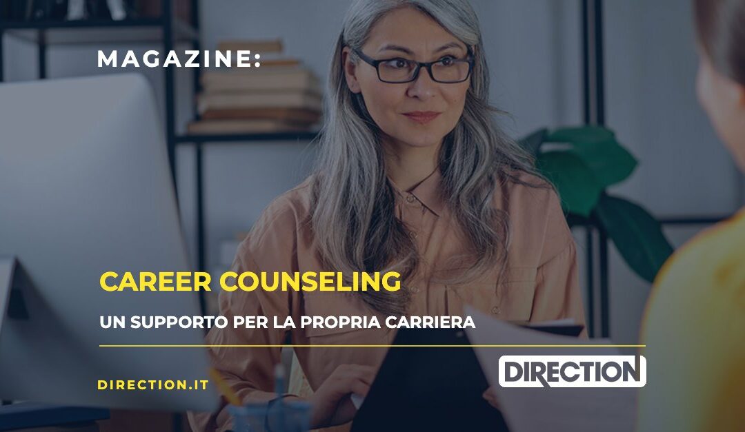 Magazine Direction: Career counseling, un supporto per la propria carriera