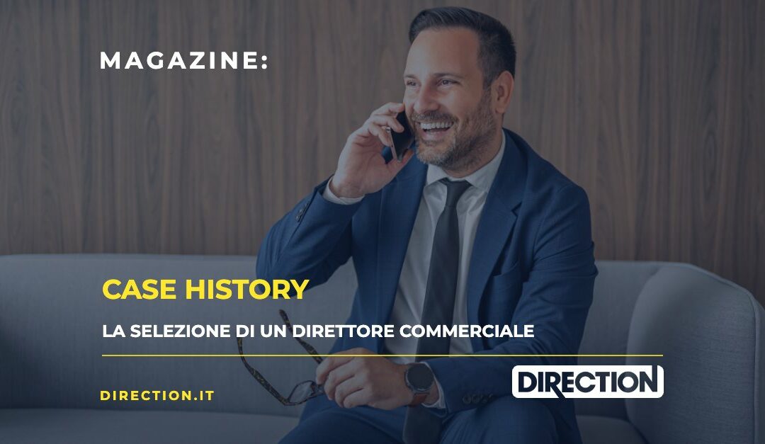 Case History: selezione di un Direttore Commerciale