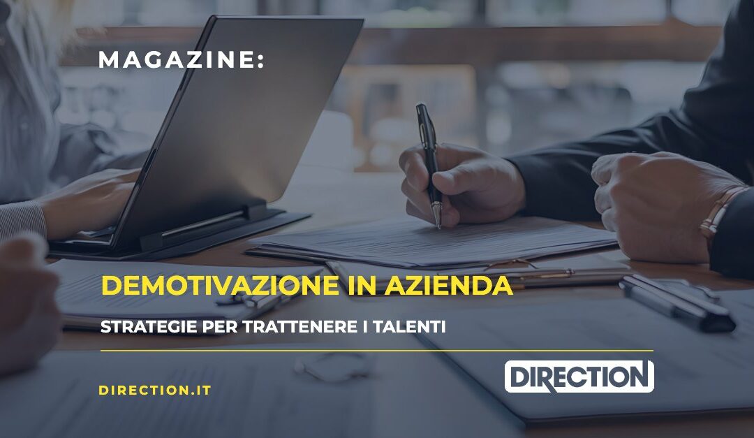 Magazine Direction: Demotivazione in azienda, strategie per trattenere i talenti