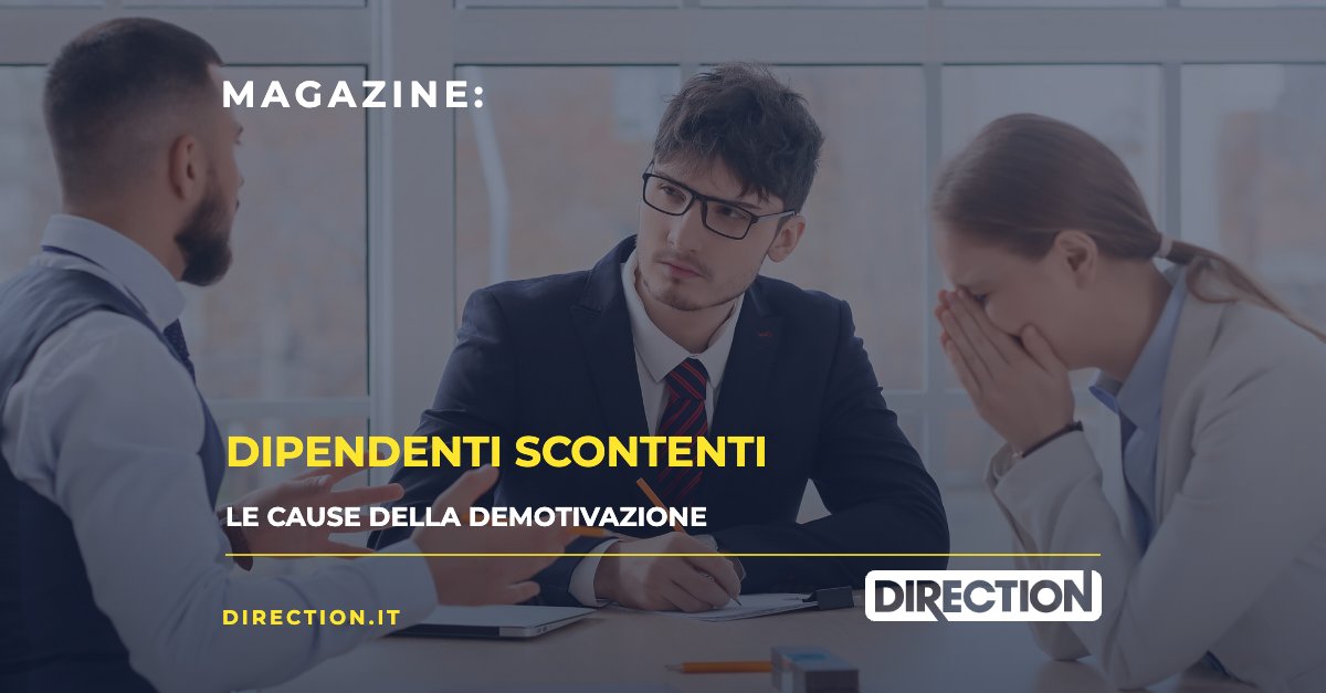 Magazine Direction: Dipendenti scontenti, le cause della demotivazione
