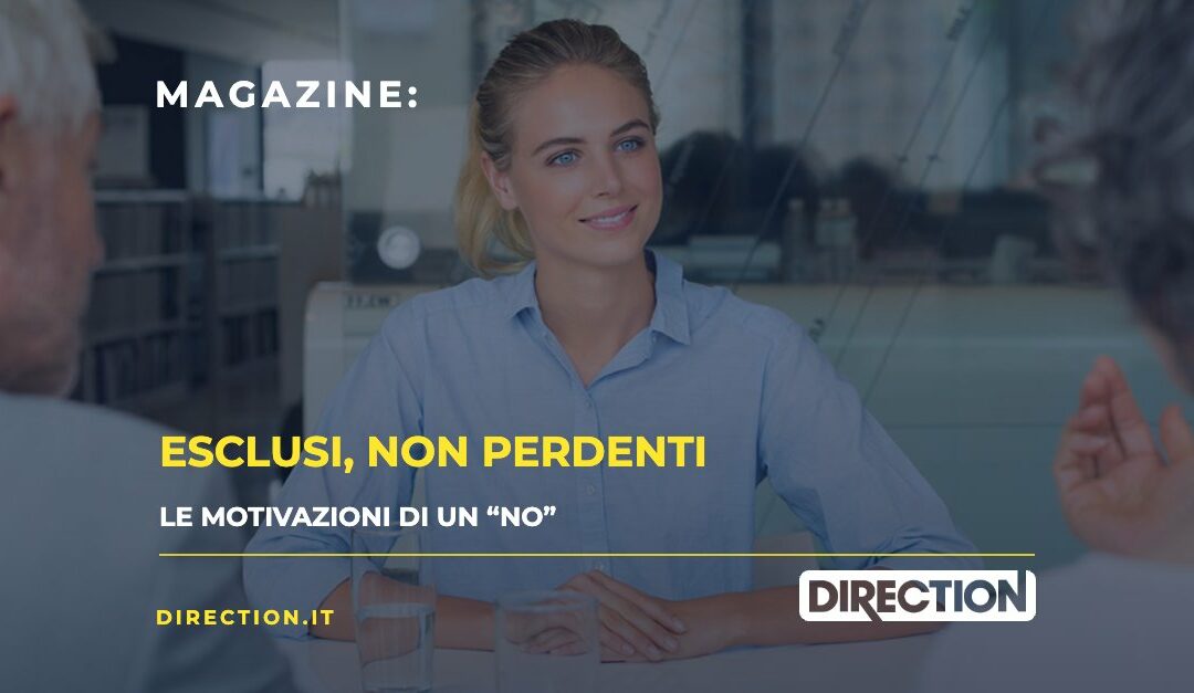 Esclusi oggi, ma non perdenti. Le motivazioni di un “no”.