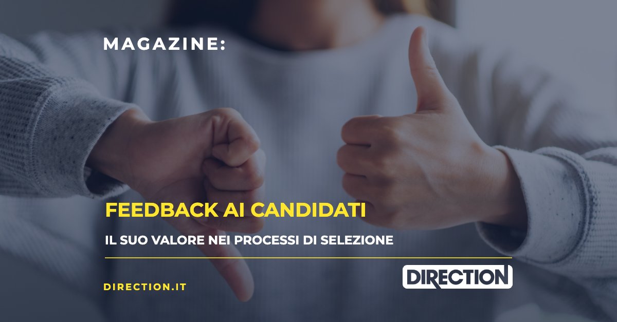 Magazine Direction: Feedback ai candidati, il suo valore nei processi di selezione