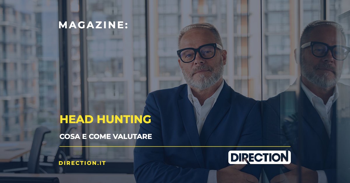 Magazine Direction: Head hunting, cosa e come valutare