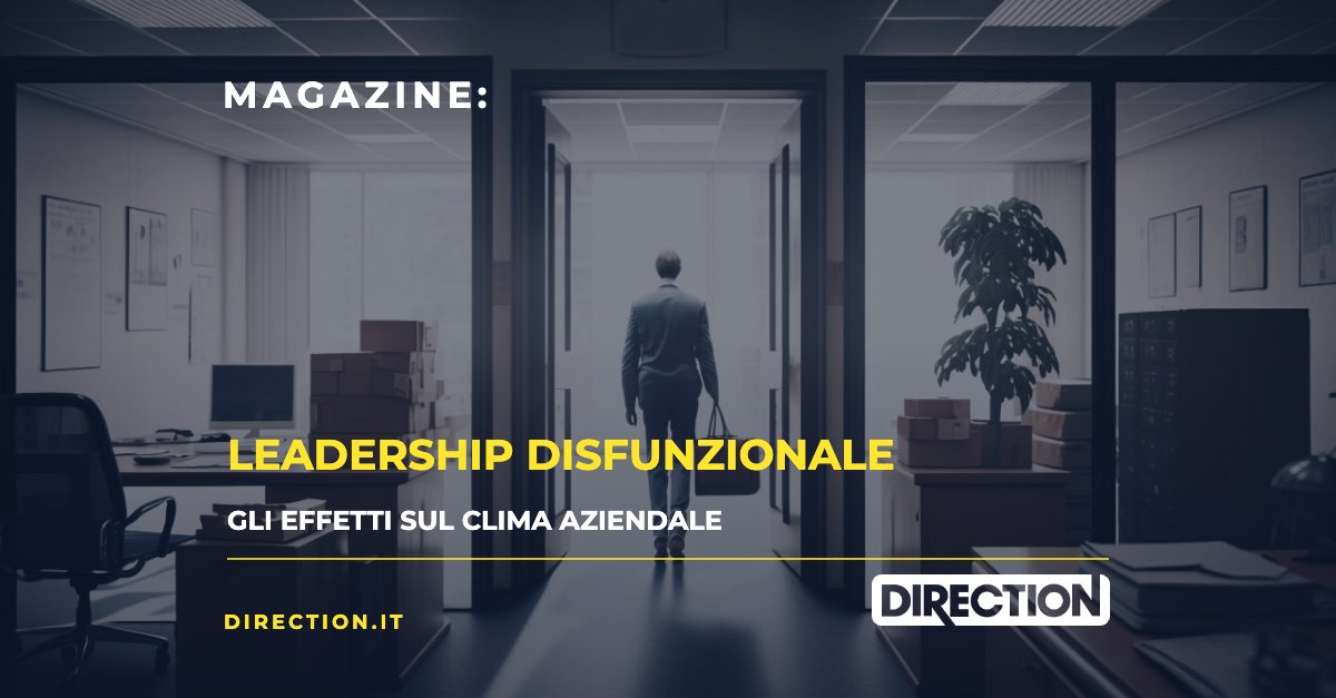 Magazine Direction: Leadership disfunzionale, gli effetti sul clima aziendale