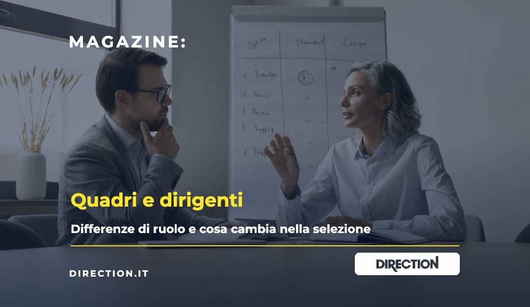 Quadri e dirigenti: differenze di ruolo e cosa cambia nella selezione