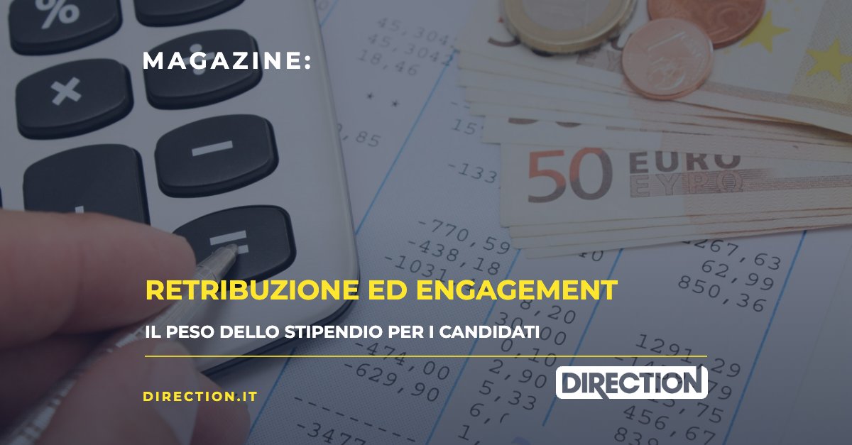 Magazine Direction: Retribuzione ed engagement, il peso dello stipendio per i candidati