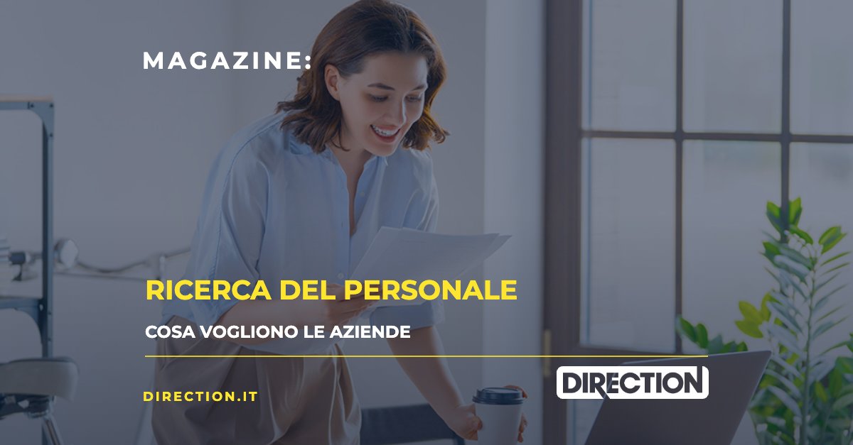 Magazine Direction: Ricerca del personale, cosa vogliono le aziende