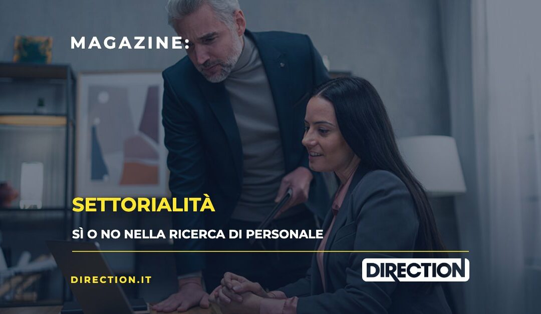 Magazine Direction: Settorialità, sì o no nella ricerca di personale