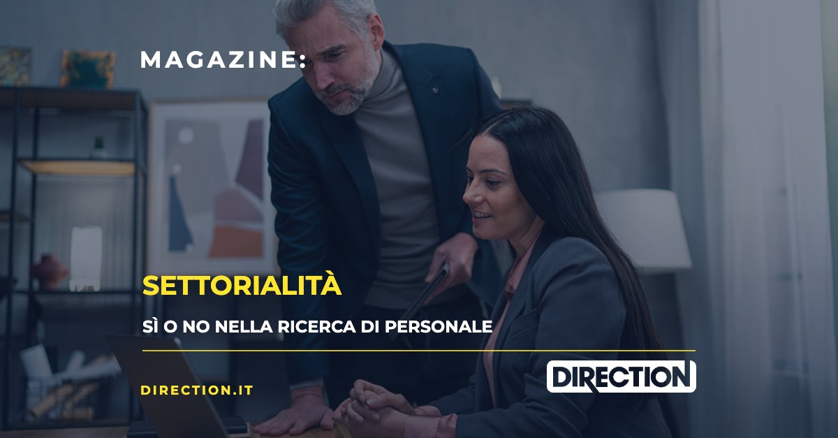 Magazine Direction: Settorialità, sì o no nella ricerca di personale