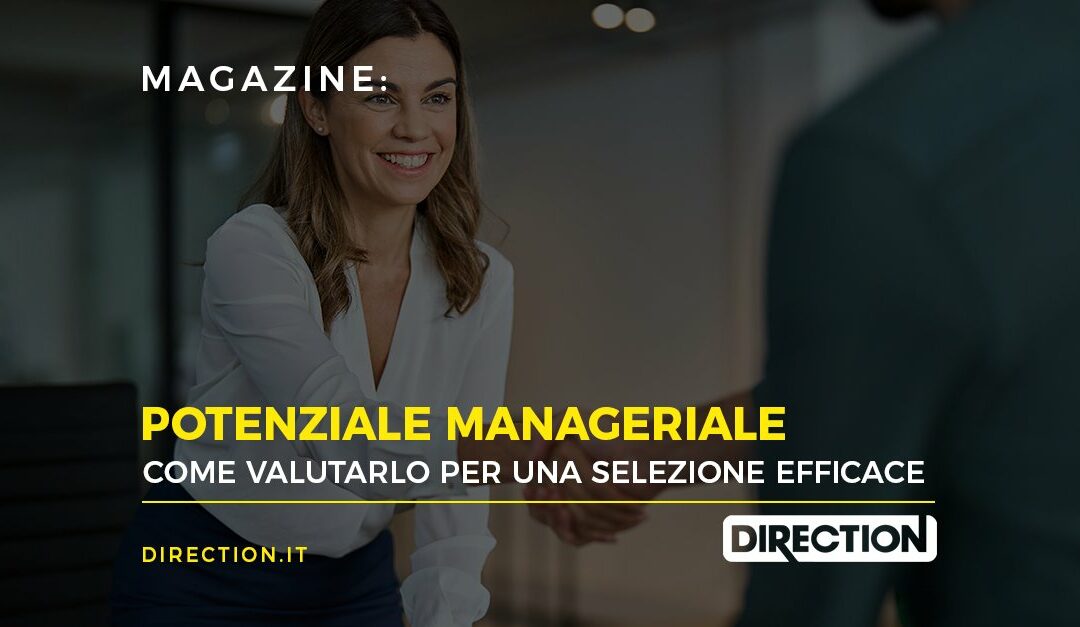 Potenziale manageriale: come valutarlo per una selezione efficace