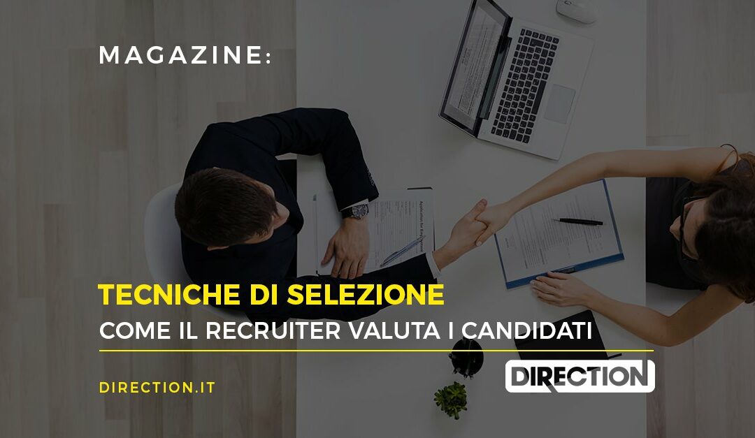 Tecniche di selezione: come il recruiter valuta i candidati